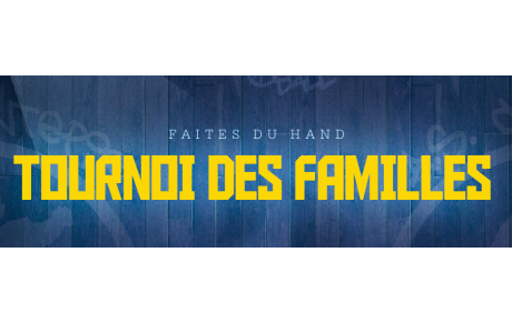 TOURNOI DES FAMILLES - INSCRIPTIONS